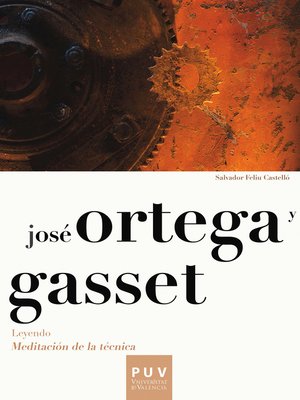 cover image of José Ortega y Gasset. Leyendo «Meditación de la técnica»